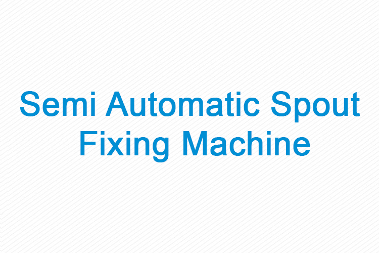 Semi Automatic Spout Fixing Machine